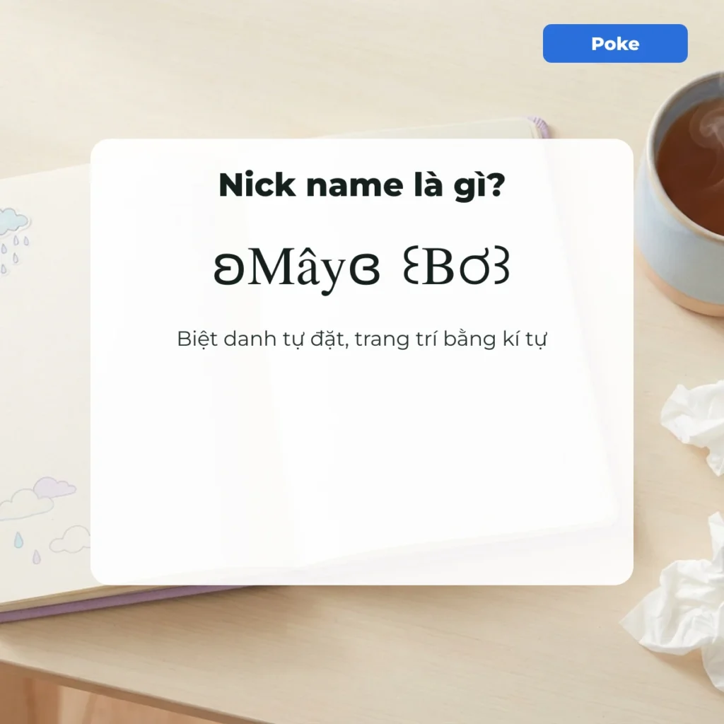 Nick name là gì: biệt danh tự đặt trang trí bằng kí tự ʚMâyɞ ꒰Bơ꒱